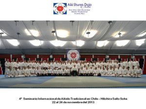 Read more about the article 4TH INTERNATIONAL AIKIDO SEMINAR IN CHILE – 22~24 NOVEMBER 2013